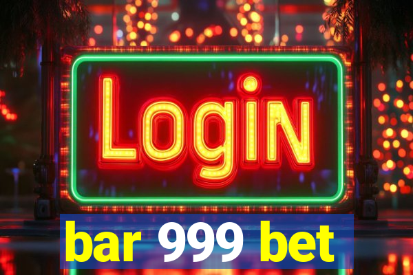 bar 999 bet
